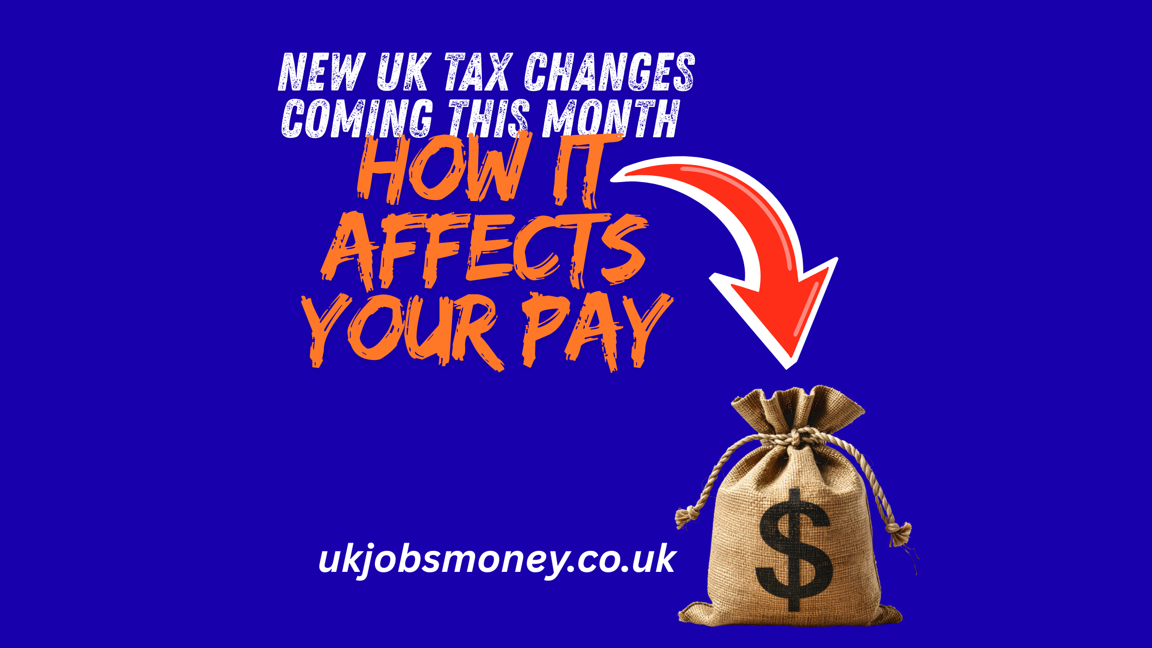 New UK Tax Changes Coming This Month – How It Affects Your Pay