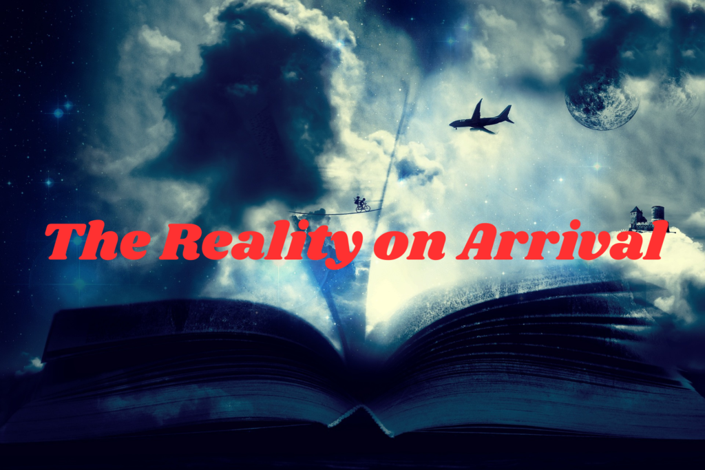 The Reality on Arrival