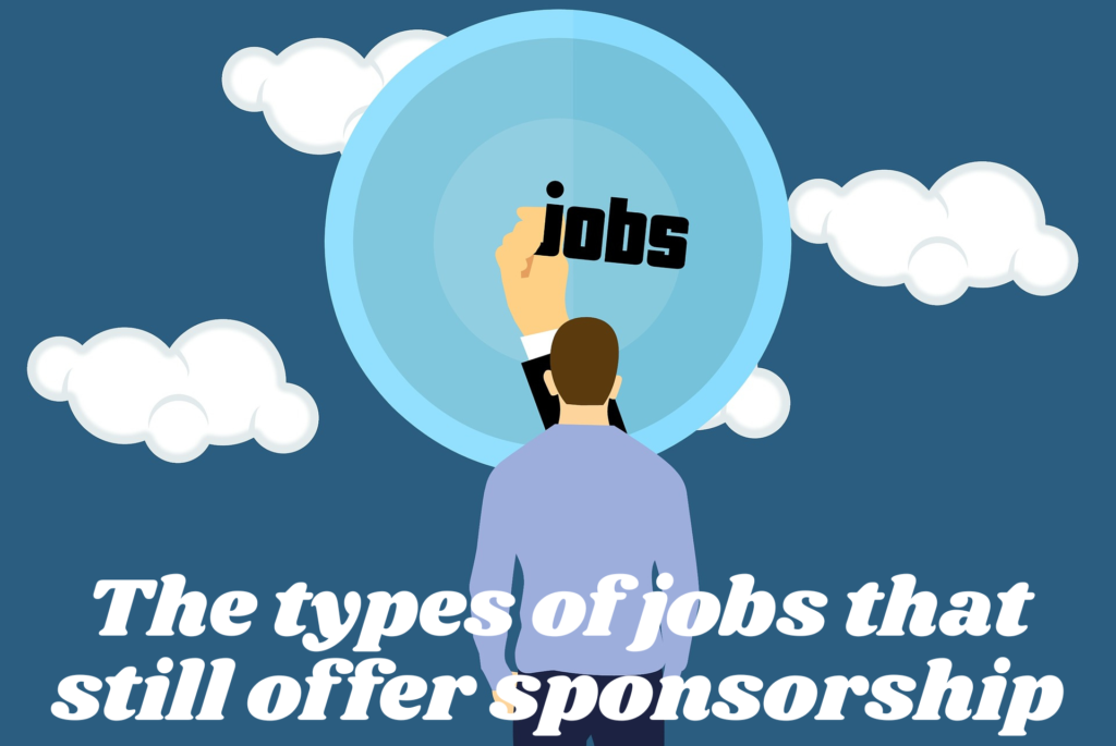 The types of jobs that still offer sponsorship