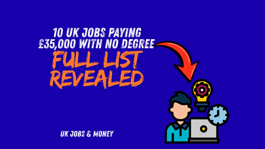 10 uk jobs paying £35000 with no degree