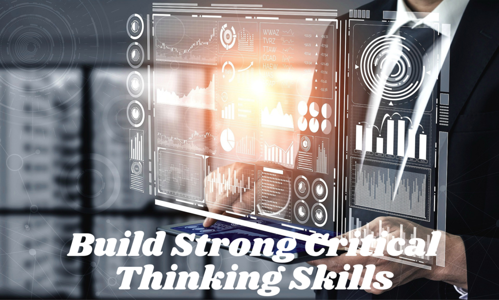 Build Strong Critical Thinking Skills